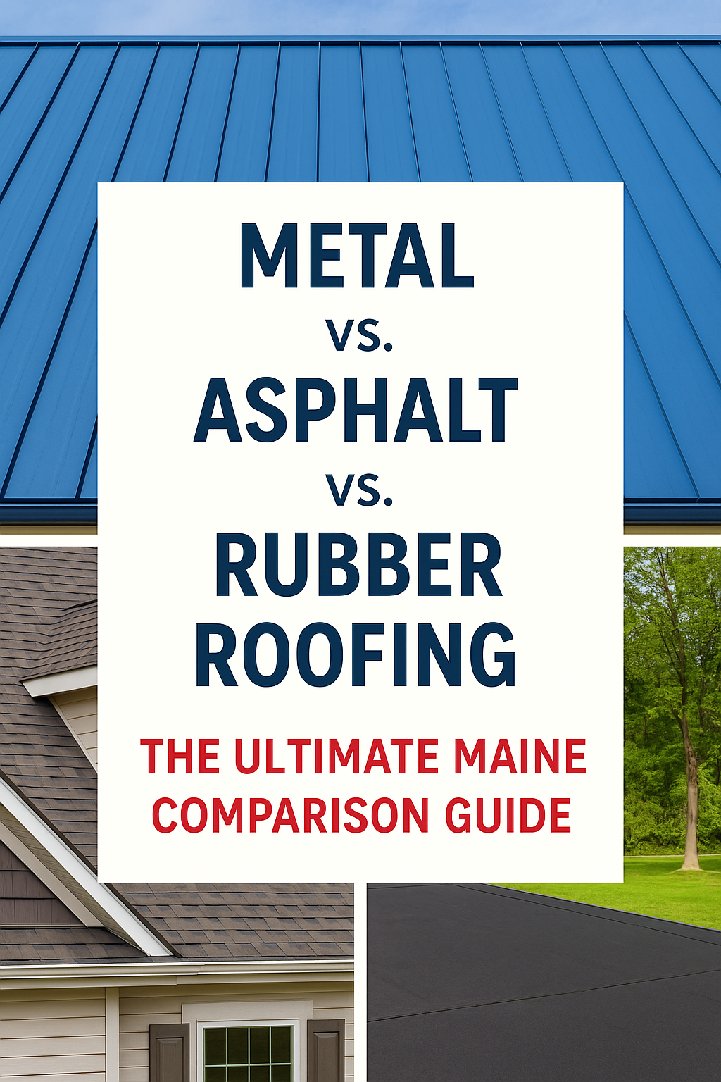 Metal vs. Asphalt vs. Rubber Roofing: The Ultimate Maine Comparison Guide