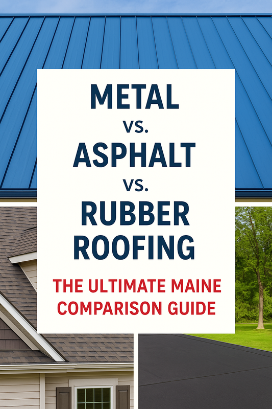 Metal vs. Asphalt vs. Rubber Roofing: The Ultimate Maine Comparison Guide